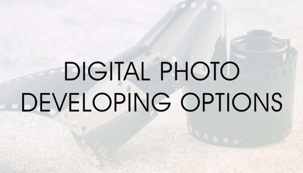 Digital Photo Developing Options