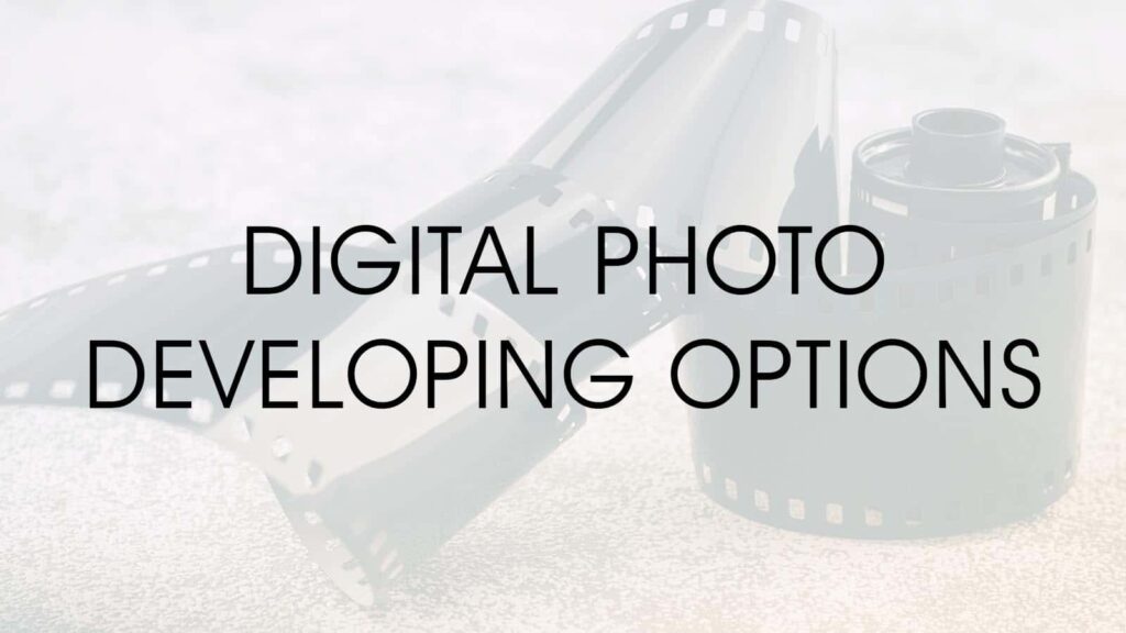 Digital Photo Developing Options