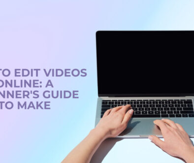 How To Edit Videos Online A Beginner's Guide