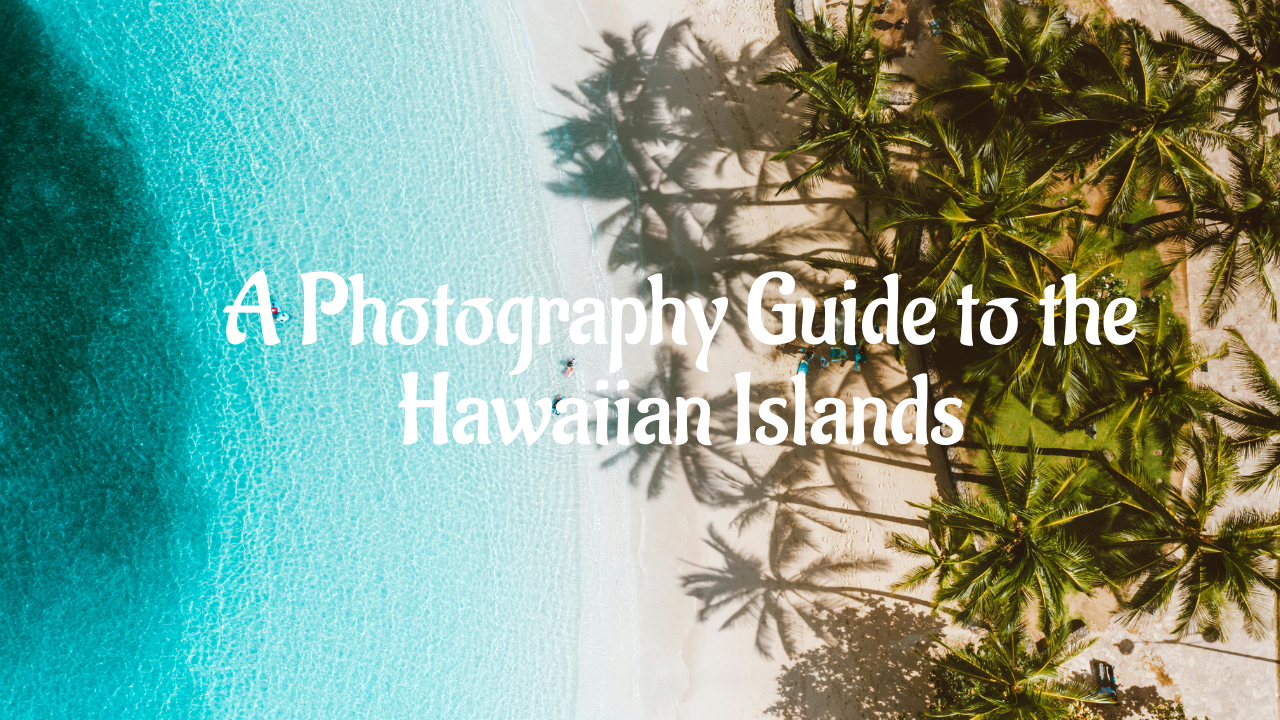 Photography Guide to the Hawaiian Islands