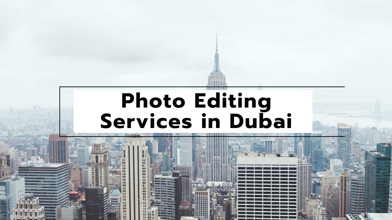 Photo Editing Service Dubai