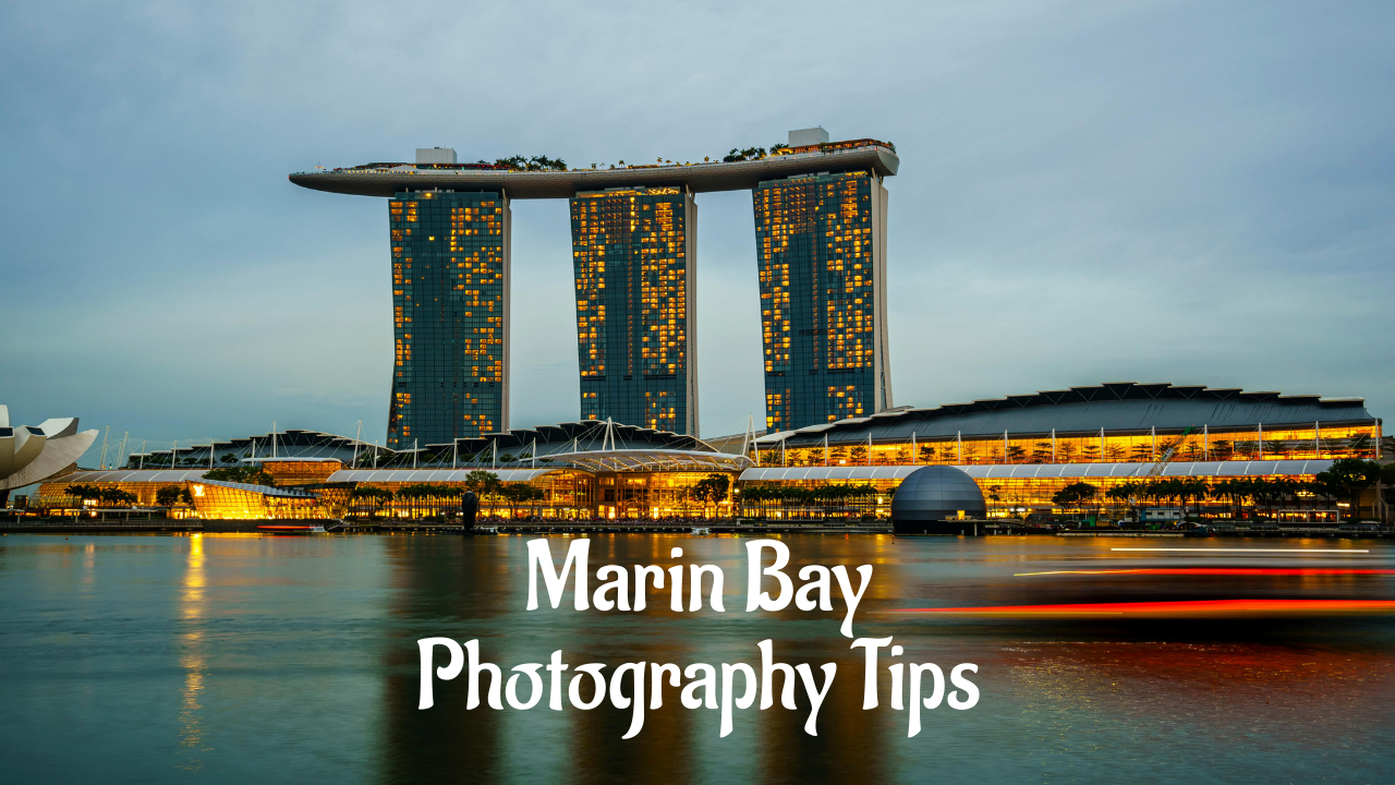 Marina Bay photography tips