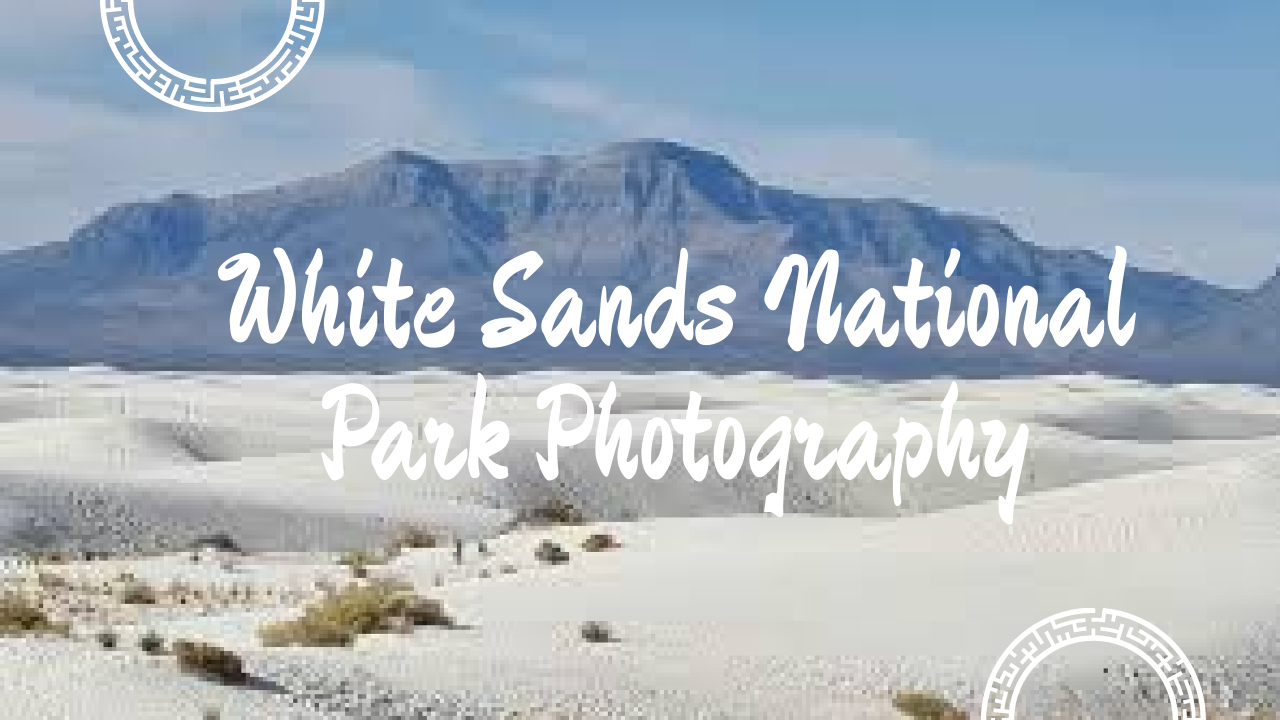 White Sands National Park Photography