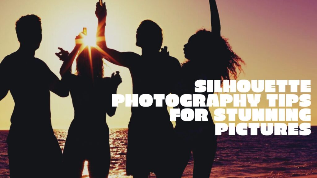 Silhouette Photography Tips