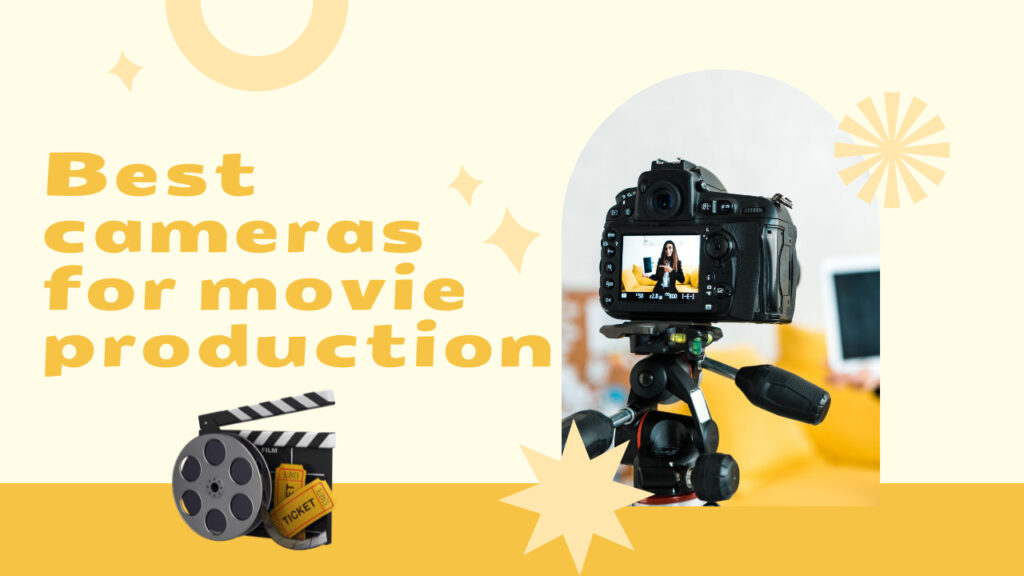 Best Cameras for Movie Production