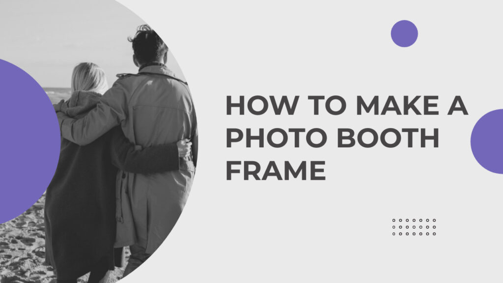 How to make a photo booth frame