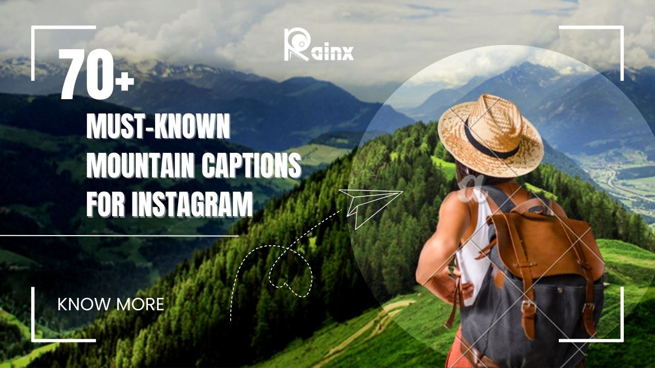 MOUNTAIN CAPTIONS FOR INSTAGRAM TO SUPPLEMENT PHOTOS