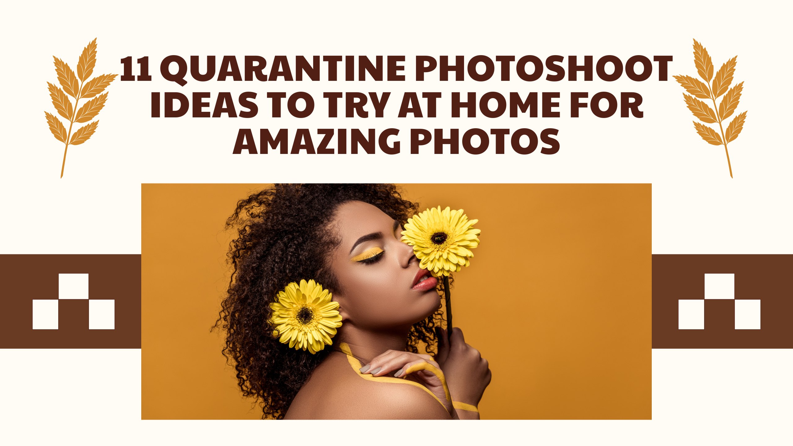 11 Best Quarantine Photoshoot Ideas to Try at Home for Amazing Photos