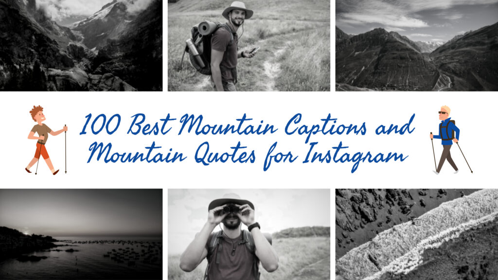 100 Best Mountain Captions and Mountain Quotes for Instagram