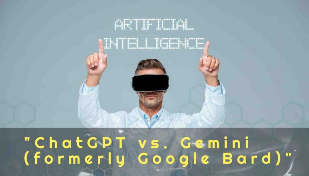 ChatGPT vs. Gemini (formerly Google Bard)