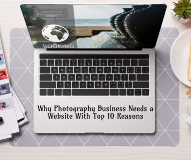 Top 10 Reasons Why You Need a Photography Website