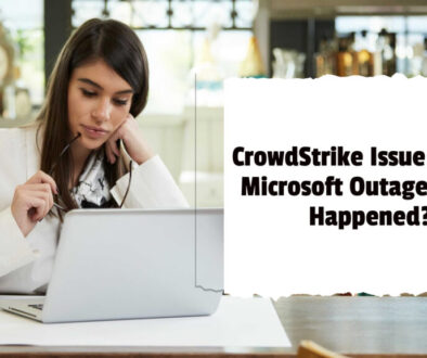 CrowdStrike Issue Caused Microsoft Outage What Happened
